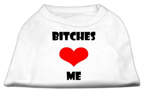 Bitches Love Me Screen Print Shirts White XL (16)