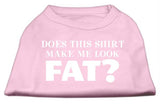 Does This Shirt Make Me Look Fat? Screen Printed Shirt Light Pink Med (12)