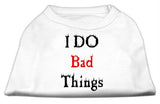 I Do Bad Things Screen Print Shirts White XS (8)