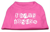 I Have Issues Screen Printed Dog Shirt  Bright Pink Lg (14)