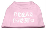 I Have Issues Screen Printed Dog Shirt  Light Pink Lg (14)