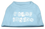 I Have Issues Screen Printed Dog Shirt  Baby Blue Med (12)