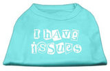 I Have Issues Screen Printed Dog Shirt  Aqua XL (16)